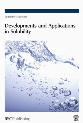 Developments and Applications in Solubility