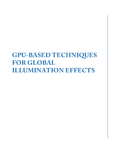 GPU-BASED TECHNIQUES FOR GLOBAL ILLUMINATION EFFECTS