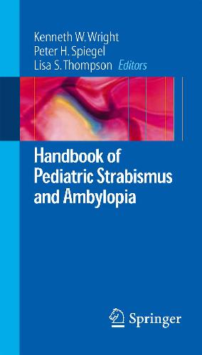 Handbook of Pediatric Strabismus and Amblyopia