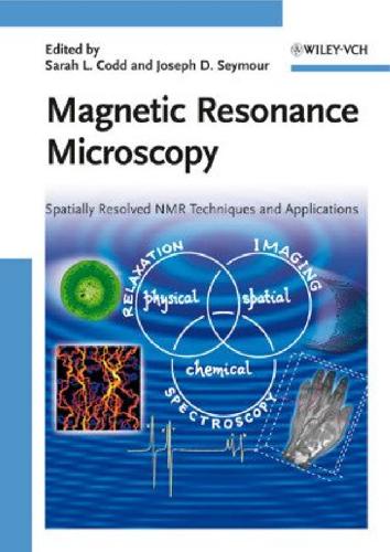 Magnetic Resonance Microscopy Spatially Resolved NMR Techniques and Applications