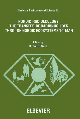 Nordic Radioecology The Transfer of Radionuclides Through Nordic Ecosystems to Man