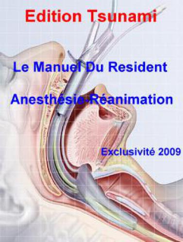 Le Manuel Du Resident - Anesthésie-Réanimation