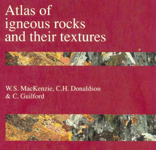 Atlas of Igneous Rocks and their Textures