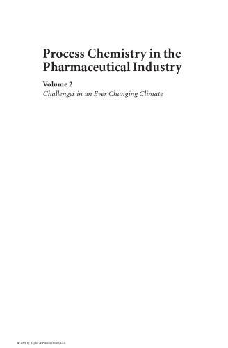 Process chemistry in the pharmaceutical industry, volume 2: challenges in an ever changing climate