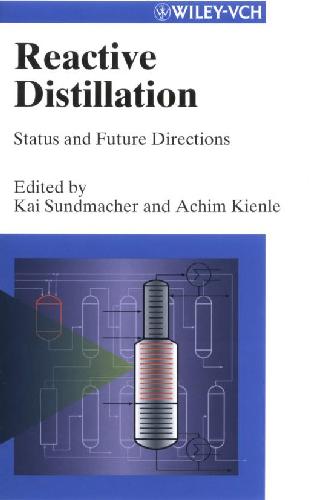 Reactive Distillation Status and Future Directions Kai Sundmacher Achim Kienle