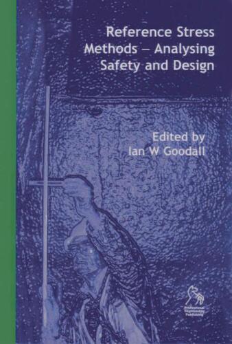 Reference Stress Methods Analysing Safety and Design