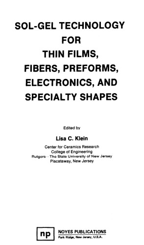 Sol-Gel technology for thin films, fibers, preforms, electronics, and specialty shapes