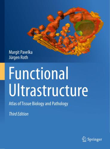 Functional Ultrastructure: Atlas of Tissue Biology and Pathology (Part I)