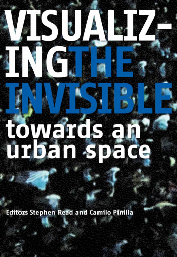 Visualizing the Invisible Towards an Urban Space