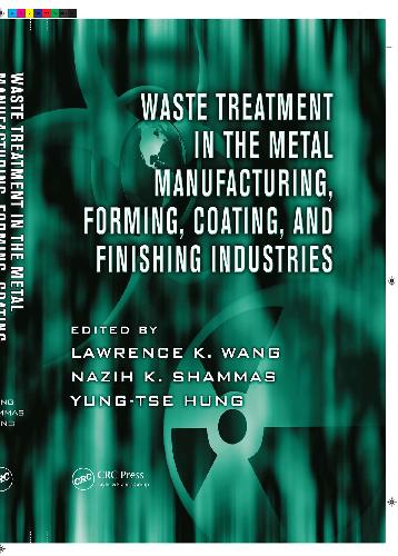 Waste treatment in the metal manufacturing, forming, coating, and finishing industries