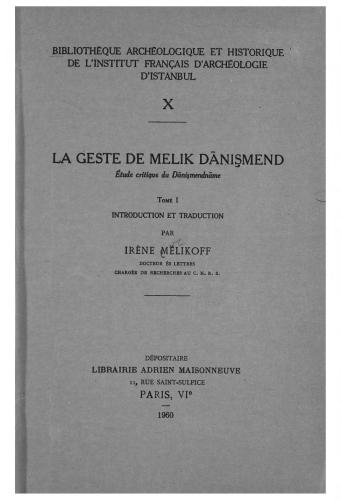 La Geste de Melik Danismend: Etude Critique du Danismendname