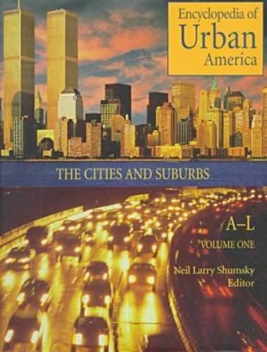 Encyclopedia of Urban America: The Cities and Suburbs