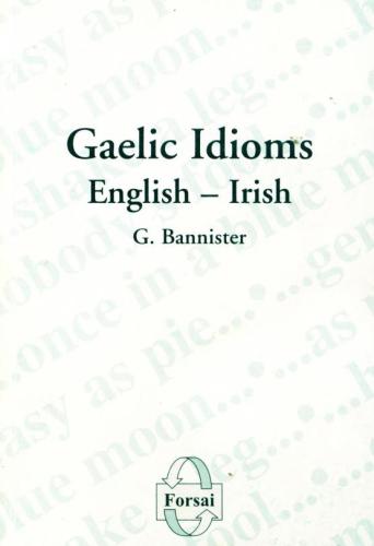 Gaelic Idioms, English - Irish