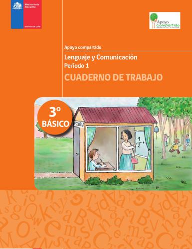 Lenguaje y Comunicación 3º Básico. Período 1. Cuaderno de trabajo