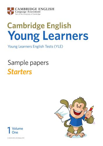 Cambridge Young Learners English Tests. YLE starters sample papers. Volume 1