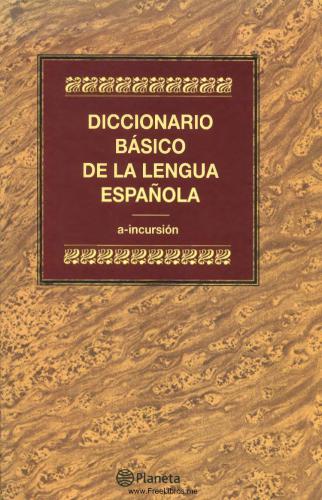 Diccionario Básico De La Lengua Española. Tomo I