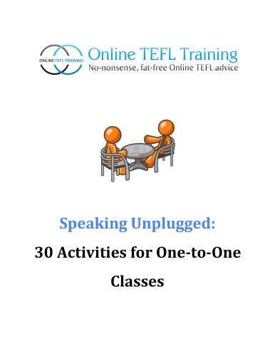 Speaking Unplugged. 30 Activities for One-to-One Classes