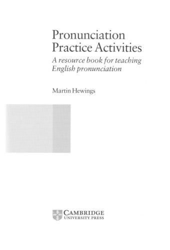 Pronunciation Practice Activities. A Resource Book for Teaching English Pronunciation