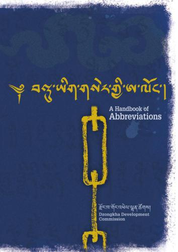 བསྡུ་ཡིག་གསེར་གྱི་ཨ་ལོང།. A Handbook of Dzongkha and Chöké (Classical Tibetan) Abbreviations