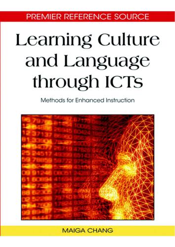 Maiga Chang and Chen-Wo Kuo (editors) Learning culture and language through ICTs: methods for enhanced instruction