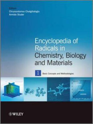 Encyclopedia of Radicals in Chemistry, Biology and Materials (4-Volume Set)