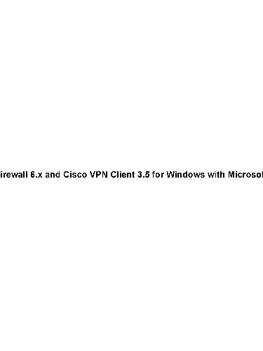 Configuring Cisco Secure Pix Firewall 6 X And Cisco Vpn Client 3 5 For Windows With Microsoft Windows 2000 Ias Radius Authentication