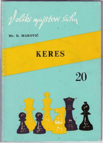 Veliki Majstori Saha 20: Paul Keres 1916-1975