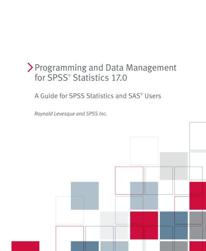 Programming and Data Management for SPSS Statistics 17.0: A Guide for SPSS Statistics and SAS Users