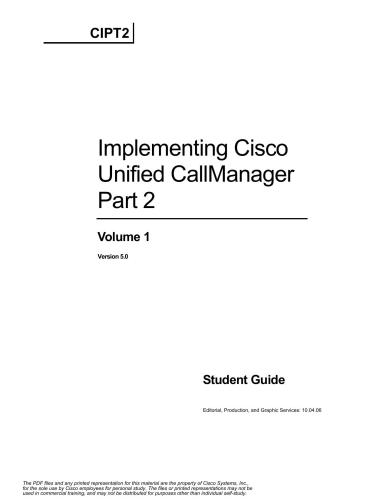 Cisco Systems. Implementing Cisco Unified CallManager Part 2. Volume 1. Student Guide