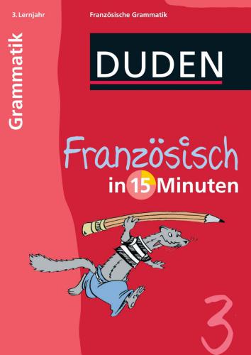 Französisch in 15 Minuten. Grammatik 3