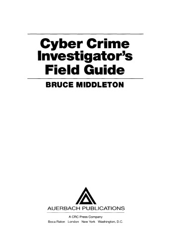 Cyber crime investigator's field guide