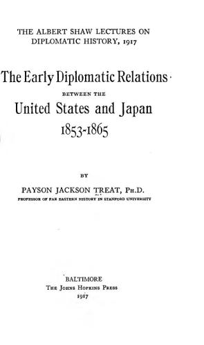 The early diplomatic relations between the United States and Japan 1853-1865