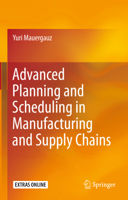 Advanced Planning and Scheduling in Manufacturing and Supply Chains