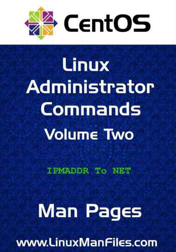 CentOS Linux Administrator Commands: Man Pages Volume Two