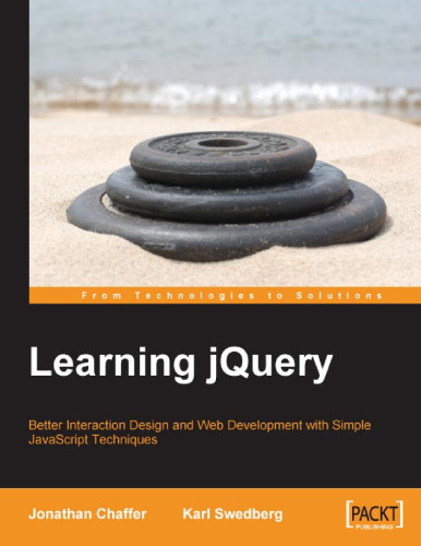 Learning jQuery: better interaction design and web development with simple JavaScript techniques