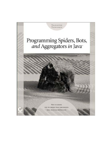 Programming spiders, bots, and aggregators in Java