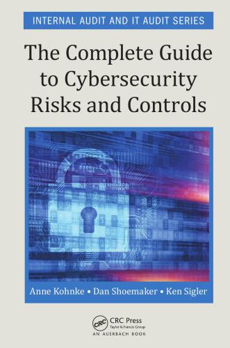 The Complete Guide to Cybersecurity Risks and Controls