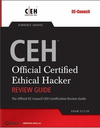 CEH Official Certified Ethical Hacker Review Guide Exam 312-50