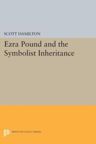 Ezra Pound and the Symbolist Inheritance