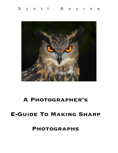 A Photographer’s E-Guide to Making Sharp Photographs