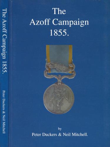 The Azoff Campaign 1855. Dispatches, Medal Rolls, Awards