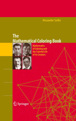 The Mathematical Coloring Book: Mathematics of Coloring and the Colorful Life of its Creators