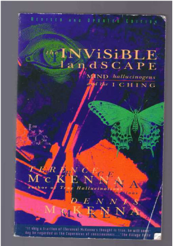 The Invisible Landscape: Mind, Hallucinogens, and the I Ching