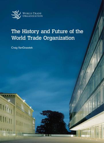 The History and Future of the World Trade Organization