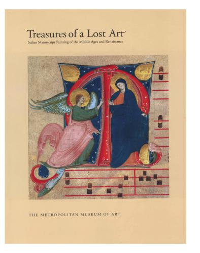 Treasures of a Lost Art. Italian Manuscript Painting of the Middle Ages and Renaissance