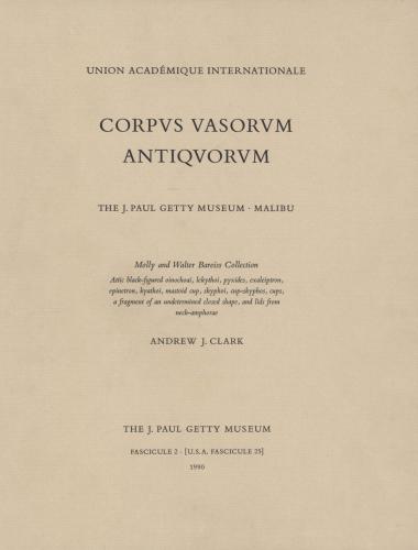 Attic black-figure ware from the Molly and Walter Bareiss collection. Corpus Vasorum Antiquorum: Fascicule 2. J. Paul Getty Museum collection