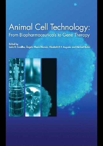 Animal cell technology: from biopharmaceuticals to gene therapy