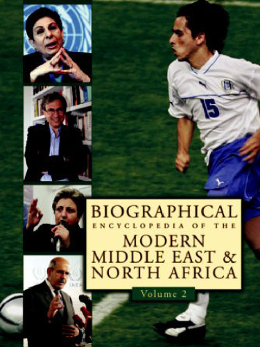 Biographical encyclopedia of the modern Middle East and North Africa