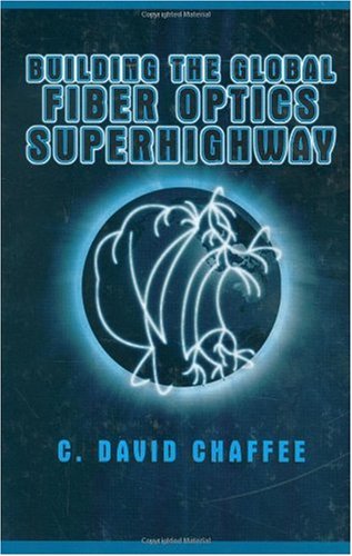 Building the Global Fiber Optics Superhighway