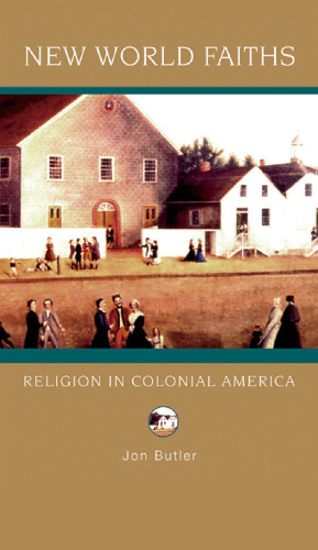 New world faiths: religion in colonial America